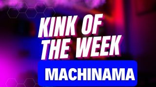 Machinima – Kink of the week